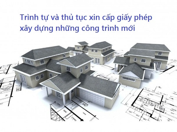 Xin giấy phép xây dựng công trình mới cần làm đầy đủ hồ sơ cần thiết